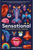 Sensational: a New Story of Our Senses