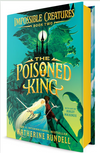 The Poisoned King (Impossible Creatures #2)