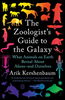 The Zoologist's Guide to the Galaxy: What Animals on Earth Reveal About Aliens—and Ourselves