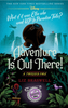 Adventure is Out There!: A Twisted Tale (HC)