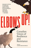 Elbows Up! Canadian Voices of Resilience and Resistance