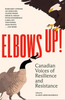 Elbows Up! Canadian Voices of Resilience and Resistance