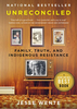 Unreconciled: Family, Truth, and Indigenous Resistance