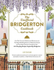 The Unofficial Bridgerton Cookbook: 100 Dazzling Recipes Inspired by Bridgerton