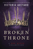 Broken Throne: a Red Queen Collection