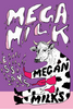 Mega Milk: Essays on Family, Fluidity, Whiteness, and Cows (U)