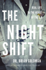 The Night Shift: Real Life in the Heart of the E.R.