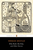 Billy Budd, Bartleby, and Other Stories (Penguin Classics Edition)(R)