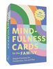 Mindfulness Cards for the Family: Simple Practices for Connection, Joy, and Play
