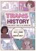 Trans History: From Ancient Times to the Present Day (A Graphic Novel)