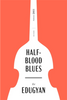 Half Blood Blues Canadian Classics Edition