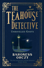 The Teahouse Detective #3: Unravelled Knots