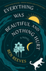 Everything Was Beautiful and Nothing Hurt