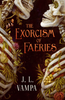 The Exorcism of Faeries