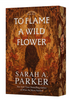 To Flame a Wild Flower