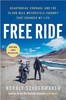 Free Ride: Heartbreak, Courage, and the 20,000-Mile Motorcycle Journey That Changed My Life