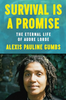Survival is a Promise: The Eternal Life of Audre Lorde