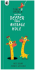 Torla and Smorla and the Deeper Than Average Hole