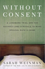 Without Consent: A Landmark Trial and the Decades-Long Struggle to Make Spousal Rape a Crime (HCR)
