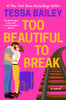 Too Beautiful to Break (R)