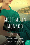 Meet Me in Monaco: a Novel of Grace Kelly's Royal Wedding (R)