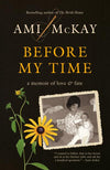 Before My Time: a Memoir of Love & Fate