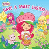 Strawberry Shortcake: Have  Sweet Easter!