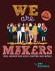 We are Makers: Real Women and Girls Shaping our World