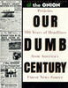 The Onion Presents Our Dumb Century: 100 Years of Headlines from America's Finest News Source