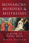 Monarchs, Murders & Mistresses: A Book of Royal Days