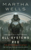 All Systems Red: The Murderbot Diaries