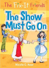 The Show Must Go On (The Fix-It Friends, Bk. 3)