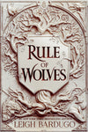 Rule of Wolves (King of Scars #2) (HC)