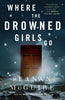 Where the Drowned Girls Go (Wayward Children #7)(R)