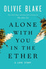 Alone With You in the Ether: A Love Story (Signed Edition)
