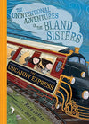 The Uncanny Express (The Unintentional Adventures of the Bland Sisters, Bk. 2)