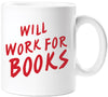 Will Work For Books Mug