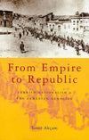 From Empire to Republic: Turkish Nationalism & the Armenian Genocide