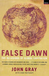 False Dawn: the Delusions of Global Capitalism