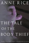 The Tale of the Body Thief (Vampire Chronicles #4)