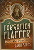 The Forgotten Flapper - A Novel of Olive Thomas