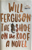 The Shoe on the Roof - a Novel (HCU)
