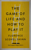 The Game of Life and How to Play It (The Complete Original Edition)
