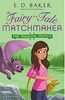 The Magical Match (The Fairy-Tale Matchmaker, Bk. 4)