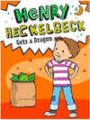Henry Heckelbeck #1: Gets a Dragon