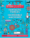 STEM Quest Engineering: Fantastic Forces and Incredible Machines