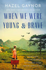 When We Were Young & Brave