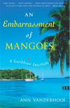 An Embarrassment of Mangoes: A Caribbean Interlude