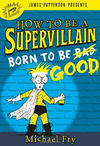 How to be a Supervillain #2: Born to Be Good