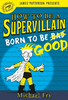 How to be a Supervillain #2: Born to Be Good